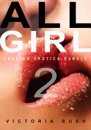 Icon image All Girl 2: Lesbian Erotica Collection: Erotica Bundle