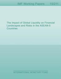 Icon image The Impact of Global Liquidity on Financial Landscapes and Risks in the ASEAN-5 Countries