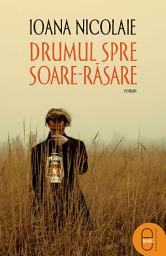 Icon image Drumul spre Soare-Rasare