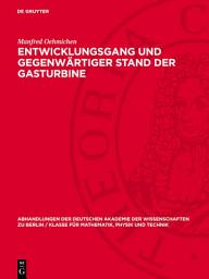 Icon image Entwicklungsgang und gegenwärtiger Stand der Gasturbine