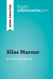 Icon image Silas Marner by George Eliot (Book Analysis): Detailed Summary, Analysis and Reading Guide