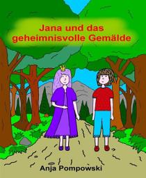 Icon image Jana und das geheimnisvolle Gemälde