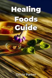 Icon image Healing Foods Guide