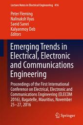 Icon image Emerging Trends in Electrical, Electronic and Communications Engineering: Proceedings of the First International Conference on Electrical, Electronic and Communications Engineering (ELECOM 2016), Bagatelle, Mauritius, November 25 -27, 2016