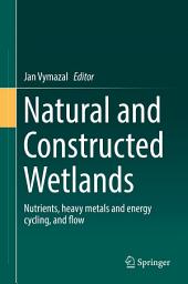 Icon image Natural and Constructed Wetlands: Nutrients, heavy metals and energy cycling, and flow