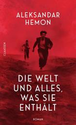 Icon image Die Welt und alles, was sie enthält: Roman | »Ein atemberaubender Roman von ebenso großer Schönheit wie Brutalität.« Douglas Stuart