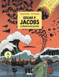 Icon image Edgar P. Jacobs - Numérique: Le Rêveur d'apocalypses