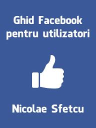 Icon image Ghid Facebook pentru utilizatori