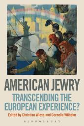 Icon image American Jewry: Transcending the European Experience?