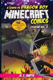 Icon image Minecraft Comics Coleção: A Lenda de Dragon Boy Ed.02: 2 Histórias Completas - A invasão dos Endermen/Os homens-porcos zumbis