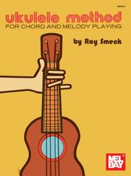 Icon image Ukulele Method: For Chord and Melody Playing