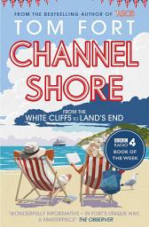 Icon image Channel Shore: From the White Cliffs to Land's End