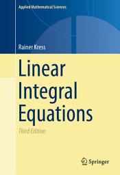 Icon image Applied Mathematical Sciences: Linear Integral Equations