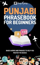 Icon image Punjabi Phrasebook for Beginners: Basic words and phrases to help you master the basics