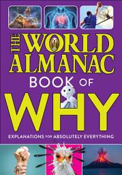 Icon image The World Almanac Book of Why: Explanations for Absolutely Everything