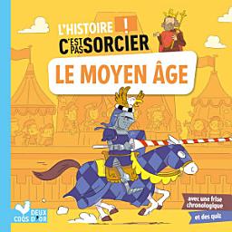 Icon image L'histoire C'est pas sorcier - Le Moyen Âge