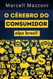 Icon image O Cérebro Do Consumidor: Táticas e Estratégias Comprovadas Para Vender Mais!