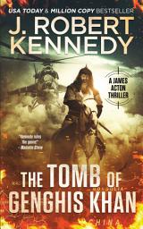 Icon image The Tomb of Genghis Khan: A James Acton Thriller, Book #25