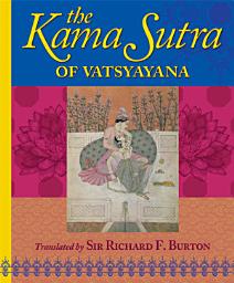 Icon image The Kama Sutra of Vatsyayana: Translated by Sir Richard F. Burton