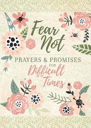 Icon image Fear Not: Prayers & Promises for Difficult Times