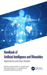 Icon image Handbook of Artificial Intelligence and Wearables: Applications and Case Studies