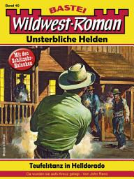 Icon image Wildwest-Roman – Unsterbliche Helden 40: Teufelstanz in Helldorado