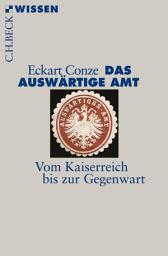 Icon image Das Auswärtige Amt: Vom Kaiserreich bis zur Gegenwart