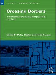 Icon image Crossing Borders: International Exchange and Planning Practices