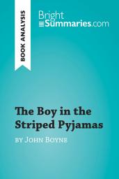 Icon image The Boy in the Striped Pyjamas by John Boyne (Book Analysis): Detailed Summary, Analysis and Reading Guide