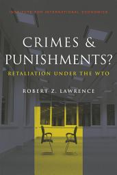 Icon image Crimes And Punishments?: Retaliation Under the WTO