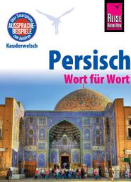 Icon image Reise Know-How Sprachführer Persisch (Farsi): Wort für Wort: Kauderwelsch-Band 49, Ausgabe 14