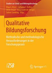 Icon image Qualitative Bildungsforschung: Methodische und methodologische Herausforderungen in der Forschungspraxis