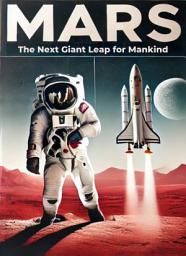 Icon image Mars: The Next Giant Leap for Mankind: Space Exploration and the New Frontier