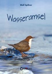 Icon image Wasseramsel: Die Geschichte von Ulla und Winfried