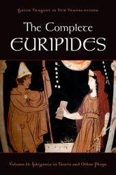 Icon image The Complete Euripides: Volume II: Iphigenia in Tauris and Other Plays