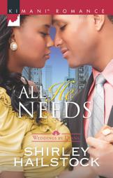 Icon image All He Needs (Weddings by Diana, Book 3)