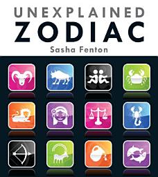 Icon image Unexplained Zodiac: The Inside Story to Your Sign