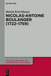 Icon image Nicolas-Antoine Boullanger (1722–1759): Werk und Nachleben eines 'philosophe'