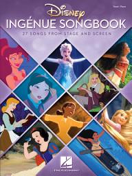 Icon image Disney Ingenue Songbook: 27 Songs from Stage and Screen