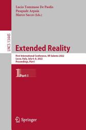 Icon image Extended Reality: First International Conference, XR Salento 2022, Lecce, Italy, July 6–8, 2022, Proceedings, Part I