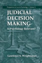 Icon image Judicial Decision Making: Is Psychology Relevant?