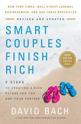 Icon image Smart Couples Finish Rich, Revised and Updated: 9 Steps to Creating a Rich Future for You and Your Partner