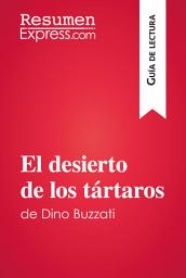 Icon image El desierto de los tártaros de Dino Buzzati (Guía de lectura): Resumen y análisis completo