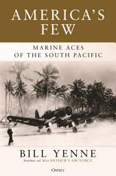 Icon image America's Few: Marine Aces of the South Pacific