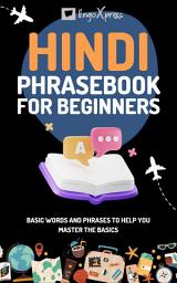 Icon image Hindi Phrasebook for Beginners: Basic words and phrases to help you master the basics