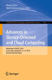 Icon image Advances in Service-Oriented and Cloud Computing: Workshops of ESOCC 2018, Como, Italy, September 12–14, 2018, Revised Selected Papers