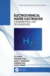 Icon image Electrochemical Water Electrolysis: Fundamentals and Technologies