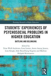 Icon image Students’ Experiences of Psychosocial Problems in Higher Education: Battling and Belonging