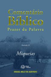 Icon image Comentário Bíblico Prazer da Palavra, fascículo 33 — Miqueias: Miqueias