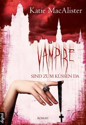 Icon image Vampire sind zum Küssen da